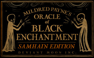 SAMHAIN EDITION: Oracle of Black Enchantment FINAL FENWOOD COPIES! going OOP